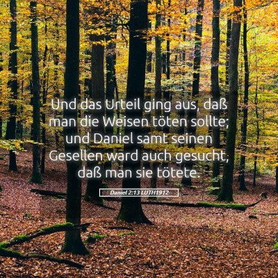 Picture 05 - Daniel 2:13 LUTH1912 - Und das Urteil ging aus, daß man die Weisen - Bible Verse Picture