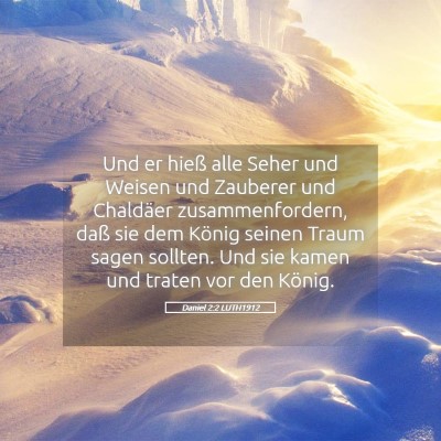 Picture 05 - Daniel 2:2 LUTH1912 - Und er hieß alle Seher und Weisen und Zauberer - Bible Verse Picture