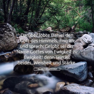 Picture 05 - Daniel 2:20 LUTH1912 - Darüber lobte Daniel den Gott des Himmels, fing - Bible Verse Picture