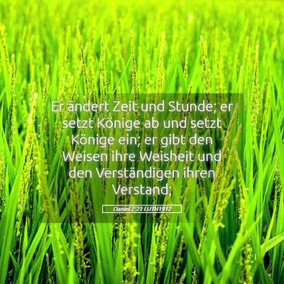 Picture 05 - Daniel 2:21 LUTH1912 - Er ändert Zeit und Stunde; er setzt Könige ab - Bible Verse Picture