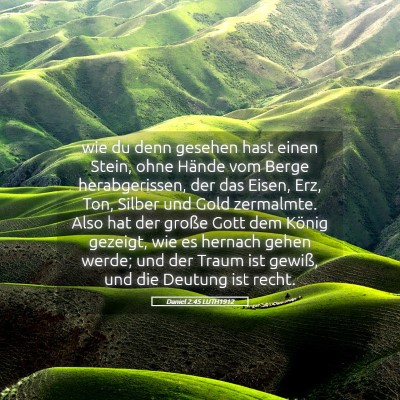 Picture 05 - Daniel 2:45 LUTH1912 - wie du denn gesehen hast einen Stein, ohne Hände - Bible Verse Picture
