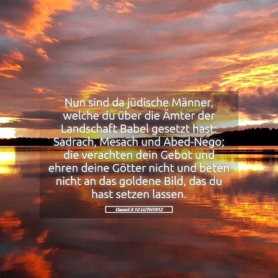 Picture 05 - Daniel 3:12 LUTH1912 - Nun sind da jüdische Männer, welche du über - Bible Verse Picture