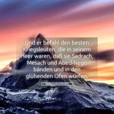 Picture 05 - Daniel 3:20 LUTH1912 - Und er befahl den besten Kriegsleuten, die in - Bible Verse Picture