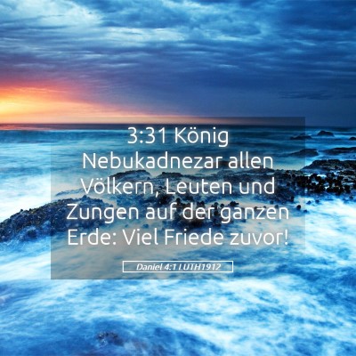 Picture 05 - Daniel 4:1 LUTH1912 - 3:31 König Nebukadnezar allen Völkern, Leuten - Bible Verse Picture