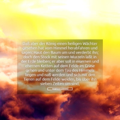 Picture 05 - Daniel 4:23 LUTH1912 - Daß aber der König einen heiligen Wächter - Bible Verse Picture