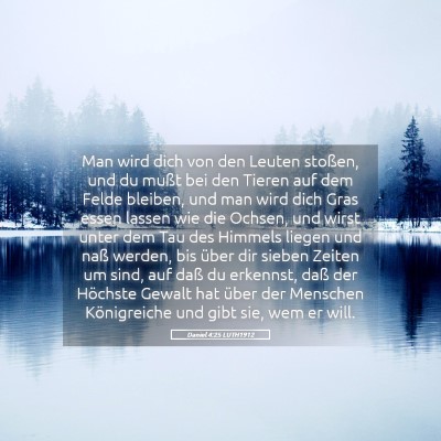 Picture 05 - Daniel 4:25 LUTH1912 - Man wird dich von den Leuten stoßen, und du - Bible Verse Picture