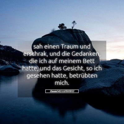 Picture 05 - Daniel 4:5 LUTH1912 - sah einen Traum und erschrak, und die Gedanken, - Bible Verse Picture