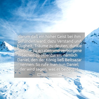 Picture 05 - Daniel 5:12 LUTH1912 - darum daß ein hoher Geist bei ihm gefunden ward, - Bible Verse Picture