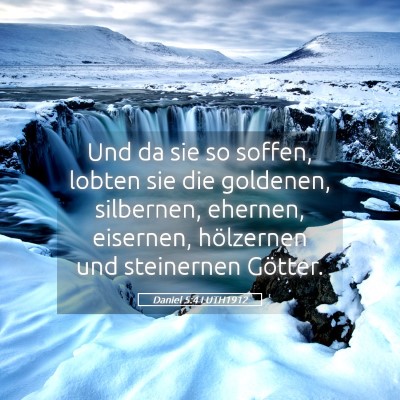 Picture 05 - Daniel 5:4 LUTH1912 - Und da sie so soffen, lobten sie die goldenen, - Bible Verse Picture