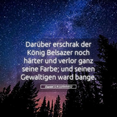 Picture 05 - Daniel 5:9 LUTH1912 - Darüber erschrak der König Belsazer noch - Bible Verse Picture