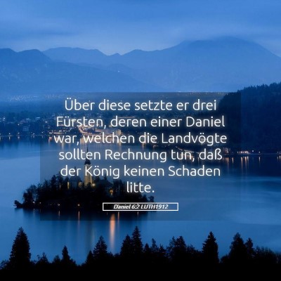 Picture 05 - Daniel 6:2 LUTH1912 - Über diese setzte er drei Fürsten, deren einer - Bible Verse Picture