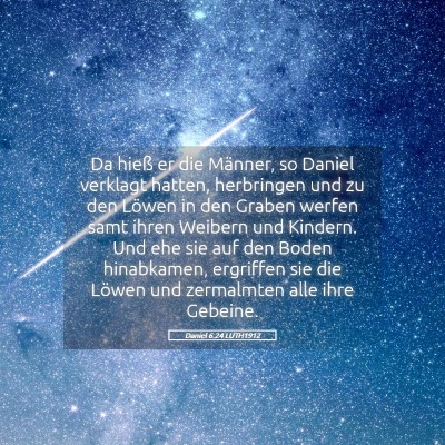 Picture 05 - Daniel 6:24 LUTH1912 - Da hieß er die Männer, so Daniel verklagt - Bible Verse Picture