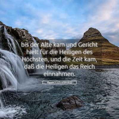 Picture 05 - Daniel 7:22 LUTH1912 - bis der Alte kam und Gericht hielt für die - Bible Verse Picture