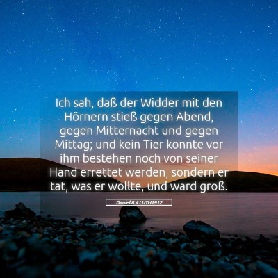Picture 05 - Daniel 8:4 LUTH1912 - Ich sah, daß der Widder mit den Hörnern stieß - Bible Verse Picture