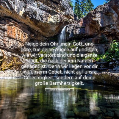 Picture 05 - Daniel 9:18 LUTH1912 - Neige dein Ohr, mein Gott, und höre, tue deine - Bible Verse Picture