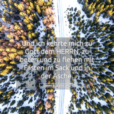 Picture 05 - Daniel 9:3 LUTH1912 - Und ich kehrte mich zu Gott dem HERRN, zu beten - Bible Verse Picture