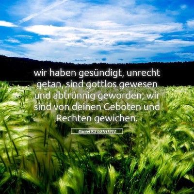Picture 05 - Daniel 9:5 LUTH1912 - wir haben gesündigt, unrecht getan, sind gottlos - Bible Verse Picture