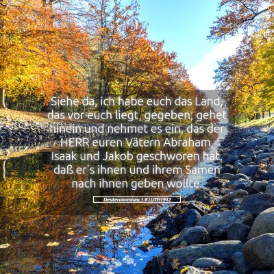 Picture 05 - Deuteronomium 1:8 LUTH1912 - Siehe da, ich habe euch das Land, das vor euch - Bible Verse Picture