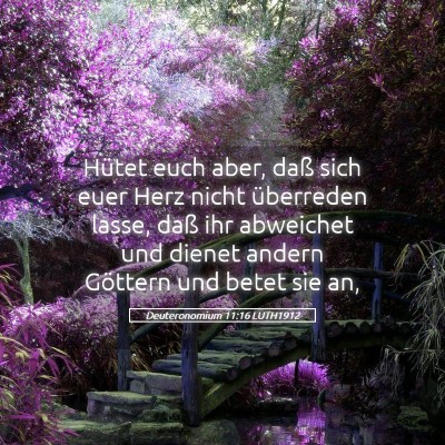Picture 05 - Deuteronomium 11:16 LUTH1912 - Hütet euch aber, daß sich euer Herz nicht - Bible Verse Picture