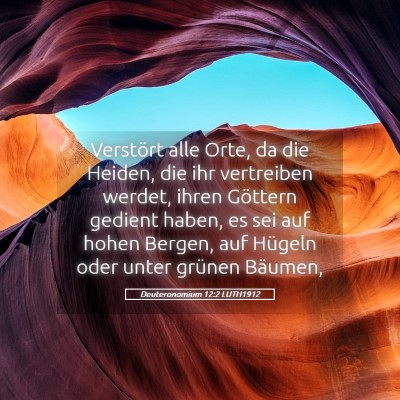 Picture 05 - Deuteronomium 12:2 LUTH1912 - Verstört alle Orte, da die Heiden, die ihr - Bible Verse Picture