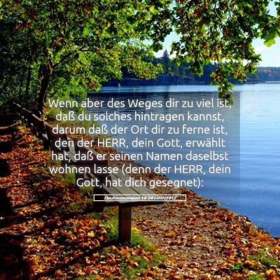 Picture 05 - Deuteronomium 14:24 LUTH1912 - Wenn aber des Weges dir zu viel ist, daß du - Bible Verse Picture