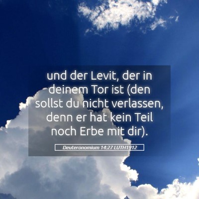 Picture 05 - Deuteronomium 14:27 LUTH1912 - und der Levit, der in deinem Tor ist (den sollst - Bible Verse Picture