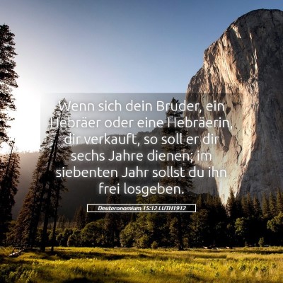 Picture 05 - Deuteronomium 15:12 LUTH1912 - Wenn sich dein Bruder, ein Hebräer oder eine - Bible Verse Picture