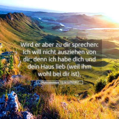Picture 05 - Deuteronomium 15:16 LUTH1912 - Wird er aber zu dir sprechen: Ich will nicht - Bible Verse Picture