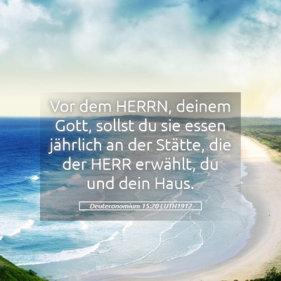 Picture 05 - Deuteronomium 15:20 LUTH1912 - Vor dem HERRN, deinem Gott, sollst du sie essen - Bible Verse Picture