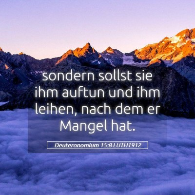 Picture 05 - Deuteronomium 15:8 LUTH1912 - sondern sollst sie ihm auftun und ihm leihen, - Bible Verse Picture