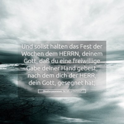 Picture 05 - Deuteronomium 16:10 LUTH1912 - Und sollst halten das Fest der Wochen dem HERRN, - Bible Verse Picture