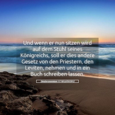 Picture 05 - Deuteronomium 17:18 LUTH1912 - Und wenn er nun sitzen wird auf dem Stuhl seines - Bible Verse Picture