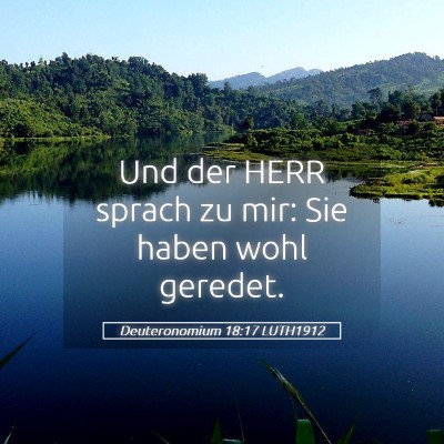 Picture 05 - Deuteronomium 18:17 LUTH1912 - Und der HERR sprach zu mir: Sie haben wohl - Bible Verse Picture