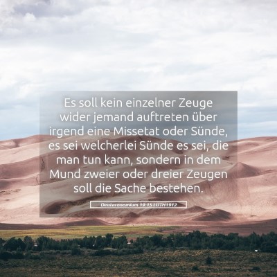 Picture 05 - Deuteronomium 19:15 LUTH1912 - Es soll kein einzelner Zeuge wider jemand - Bible Verse Picture