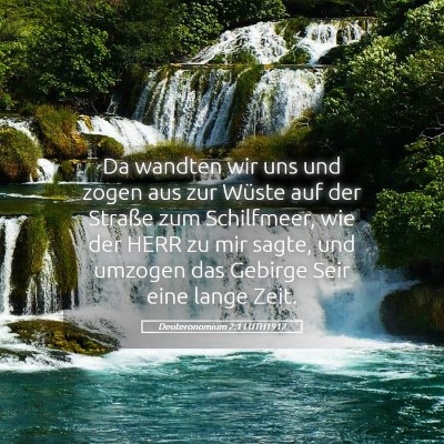 Picture 05 - Deuteronomium 2:1 LUTH1912 - Da wandten wir uns und zogen aus zur Wüste auf - Bible Verse Picture