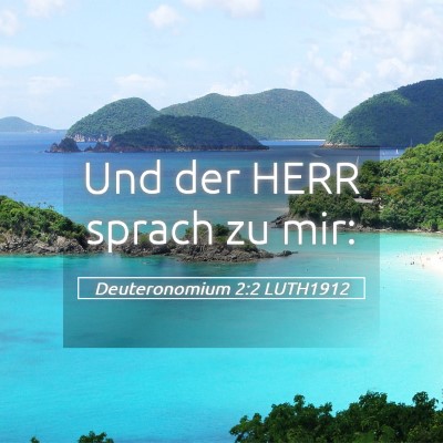 Picture 05 - Deuteronomium 2:2 LUTH1912 - Und der HERR sprach zu - Bible Verse Picture