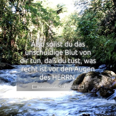Picture 05 - Deuteronomium 21:9 LUTH1912 - Also sollst du das unschuldige Blut von dir tun, - Bible Verse Picture