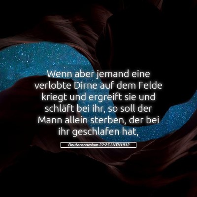 Picture 05 - Deuteronomium 22:25 LUTH1912 - Wenn aber jemand eine verlobte Dirne auf dem - Bible Verse Picture