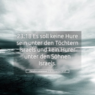 Picture 05 - Deuteronomium 23:17 LUTH1912 - 23:18 Es soll keine Hure sein unter den Töchtern - Bible Verse Picture