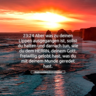 Picture 05 - Deuteronomium 23:23 LUTH1912 - 23:24 Aber was zu deinen Lippen ausgegangen ist, - Bible Verse Picture