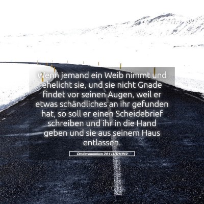 Picture 05 - Deuteronomium 24:1 LUTH1912 - Wenn jemand ein Weib nimmt und ehelicht sie, und - Bible Verse Picture