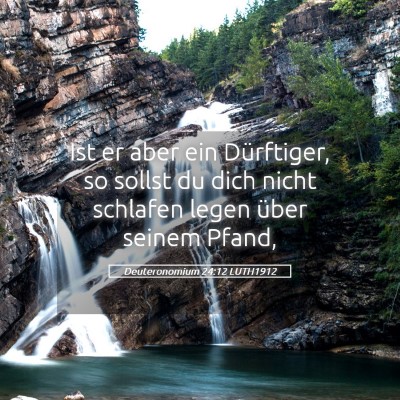 Picture 05 - Deuteronomium 24:12 LUTH1912 - Ist er aber ein Dürftiger, so sollst du dich - Bible Verse Picture