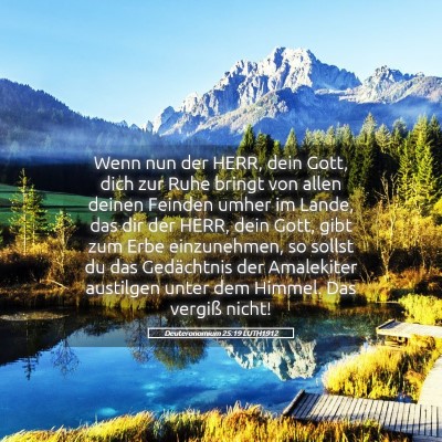 Picture 05 - Deuteronomium 25:19 LUTH1912 - Wenn nun der HERR, dein Gott, dich zur Ruhe - Bible Verse Picture