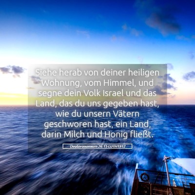 Picture 05 - Deuteronomium 26:15 LUTH1912 - Siehe herab von deiner heiligen Wohnung, vom - Bible Verse Picture