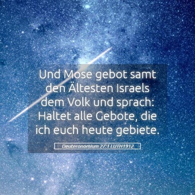 Picture 05 - Deuteronomium 27:1 LUTH1912 - Und Mose gebot samt den Ältesten Israels dem - Bible Verse Picture