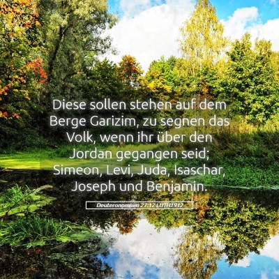 Picture 05 - Deuteronomium 27:12 LUTH1912 - Diese sollen stehen auf dem Berge Garizim, zu - Bible Verse Picture