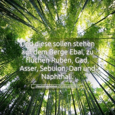 Picture 05 - Deuteronomium 27:13 LUTH1912 - Und diese sollen stehen auf dem Berge Ebal, zu - Bible Verse Picture