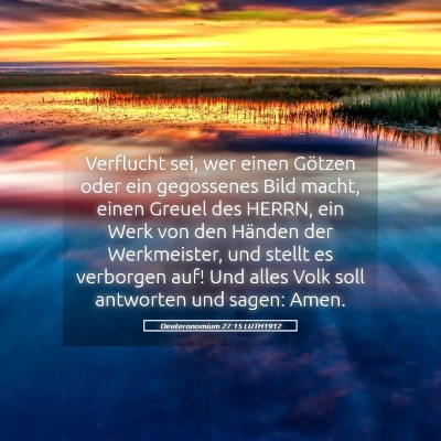 Picture 05 - Deuteronomium 27:15 LUTH1912 - Verflucht sei, wer einen Götzen oder ein - Bible Verse Picture