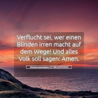 Picture 05 - Deuteronomium 27:18 LUTH1912 - Verflucht sei, wer einen Blinden irren macht auf - Bible Verse Picture