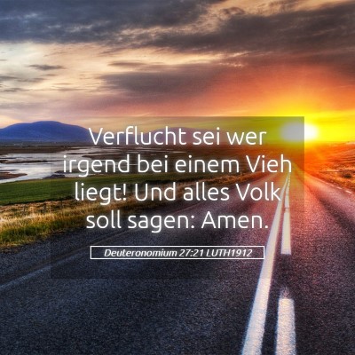 Picture 05 - Deuteronomium 27:21 LUTH1912 - Verflucht sei wer irgend bei einem Vieh liegt! - Bible Verse Picture